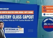 JADI VIRAL Cuma Modal HP? CapCut Mastery Class BONGKAR Semua Rahasianya!